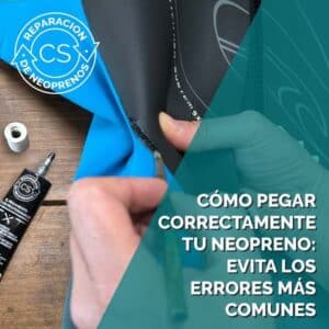 Lee más sobre el artículo Cómo pegar correctamente tu neopreno: evita los errores más comunes